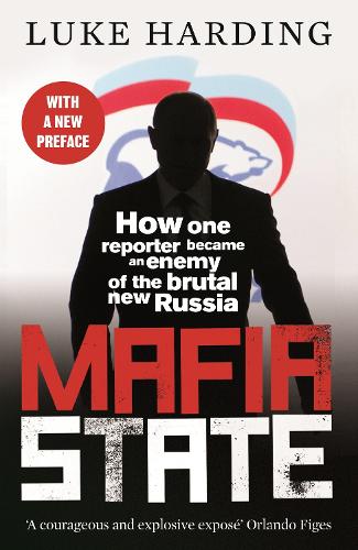Паперова книга «Mafia State: How One Reporter Became an Enemy of the Brutal New Russia», автор Люк Хардінг - фото №1