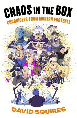 Бумажная книга «Chaos in the Box: Chronicles from Modern Football», автор Дэвид Сквайрс - фото №1