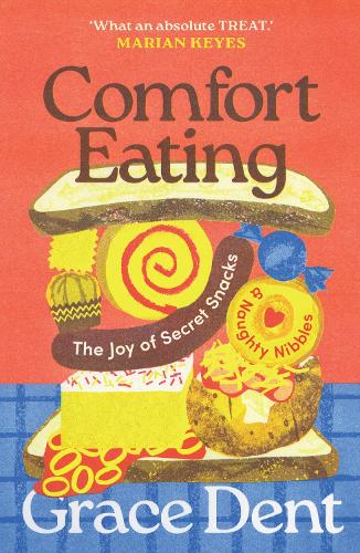 Паперова книга «Comfort Eating: The Joy of Secret Snacks and Naughty Nibbles», автор Грейс Дент - фото №1