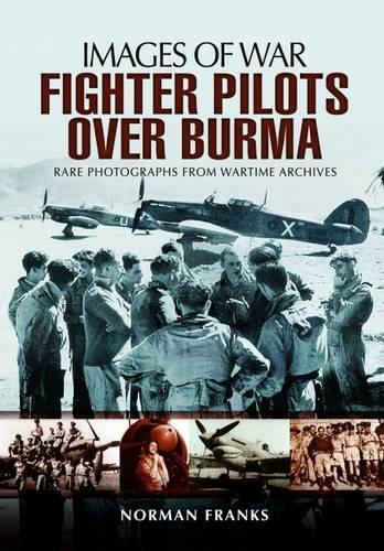 Бумажная книга «RAF Fighter Pilots Over Burma: Images of War», автор Норман Фрэнкс - фото №1