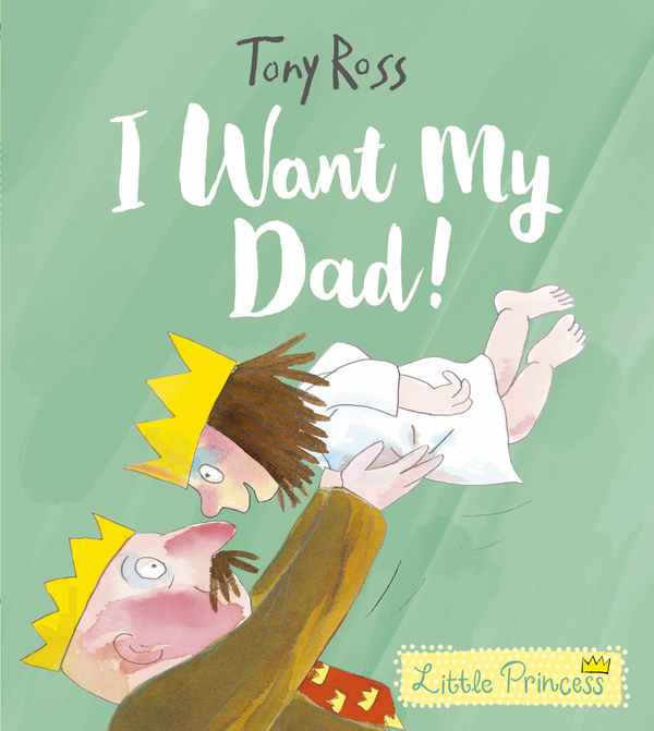 Бумажная книга «I Want My Dad!», автор Тони Росс - фото №1