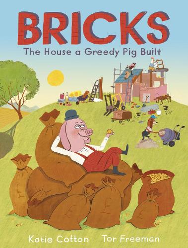 Паперова книга «Bricks: The House a Greedy Pig Built», автор Кеті Коттон - фото №1