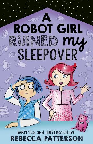 Бумажная книга «A Robot Girl Ruined My Sleepover», автор Ребекка Паттерсон - фото №1