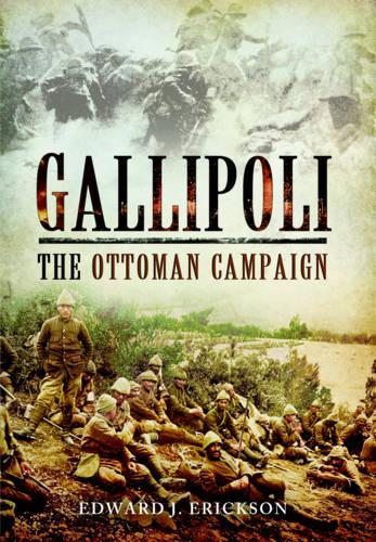 Бумажная книга «Gallipoli: The Ottoman Campaign», автор Эдвард Дж. Эриксон - фото №1