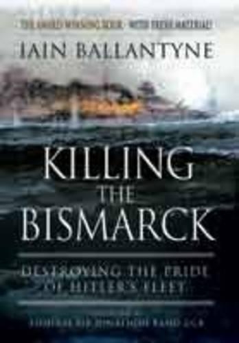 Бумажная книга «Killing the Bismarck: Destroying the Pride on Hitler's Fleet», автор Иэн Баллантайн - фото №1
