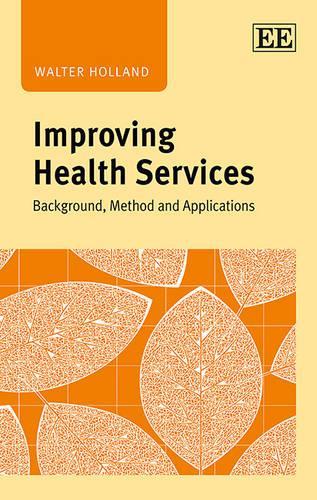 Бумажная книга «Improving Health Services: Background, Method and Applications», автор Уолтер Холланд - фото №1