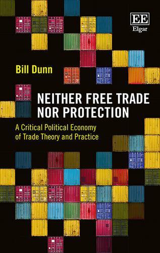 Бумажная книга «Neither Free Trade Nor Protection: A Critical Political Economy of Trade Theory and Practice», автор Билл Данн - фото №1