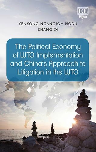 Бумажная книга «The Political Economy of WTO Implementation and China’s Approach to Litigation in the WTO», авторов Йенконг Нгангджох Ходу, Чжан Ци - фото №1