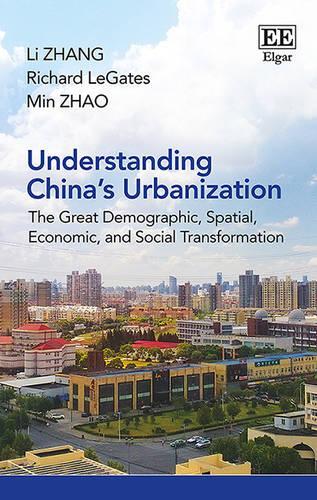 Бумажная книга «Understanding China's Urbanization: The Great Demographic, Spatial, Economic, and Social Transformation», авторов Ли Чжан, Мин Чжао, Ричард Легейтс - фото №1