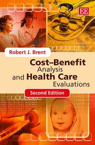 Паперова книга «Cost–Benefit Analysis and Health Care Evaluations, Second Edition», автор Роберт Дж. Брент - фото №1