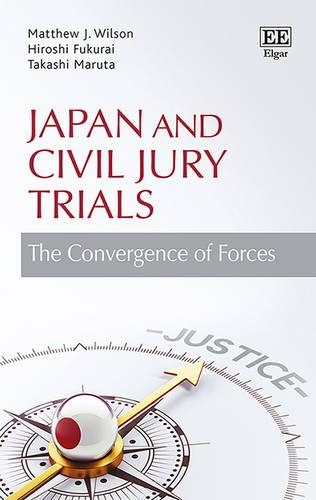 Паперова книга «Japan and Civil Jury Trials: The Convergence of Forces», авторів Хіроші Фукураї, Метью Дж. Вілсон, Такаші Марута - фото №1