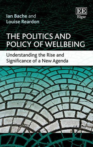 Бумажная книга «The Politics and Policy of Wellbeing: Understanding the Rise and Significance of a New Agenda», авторов Иэн Бэч, Луиза Рирдон - фото №1