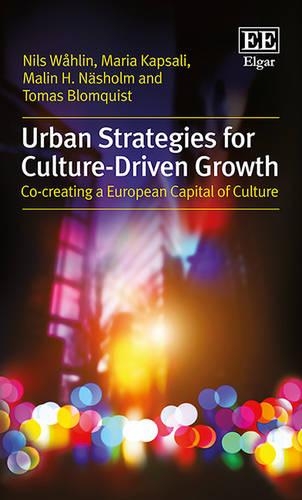 Бумажная книга «Urban Strategies for Culture-Driven Growth: Co-Creating a European Capital of Culture», авторов Малин Х. Нэсхольм, Мария Капсали, Нильс Волин, Томас Бломквист - фото №1