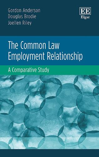 Бумажная книга «The Common Law Employment Relationship: A Comparative Study», авторов Гордон Андерсон, Джоэллен Райли - фото №1