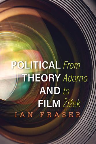 Бумажная книга «Political Theory and Film: From Adorno to Žižek», автор Ян Фрейзер - фото №1