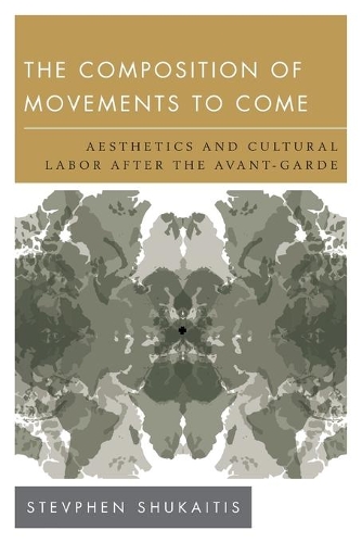 Бумажная книга «The Composition of Movements to Come: Aesthetics and Cultural Labour After the Avant-Garde», автор Стевфен Шукайтис - фото №1