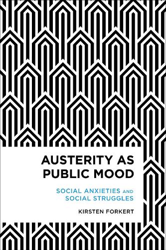 Паперова книга «Austerity as Public Mood: Social Anxieties and Social Struggles», автор Кірстен Форкерт - фото №1