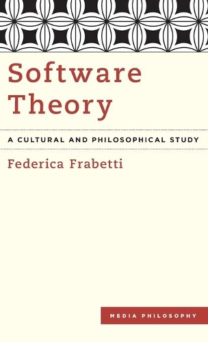 [object Object] «Software Theory: A Cultural and Philosophical Study», автор Федерика Фрабетти - фото №1