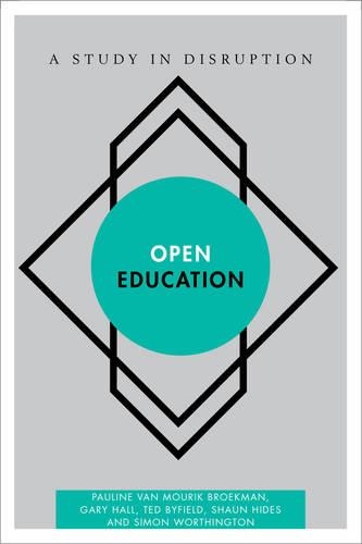Паперова книга «Open Education: A Study in Disruption», авторів Гарі Холл, Поліна ван Мурік Брукман, Шон Хайдс, Саймон Вортінгтон, Тед Байфілд - фото №1