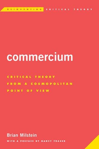 Паперова книга «Commercium: Critical Theory From a Cosmopolitan Point of View», автор Брайан Мільштейн - фото №1