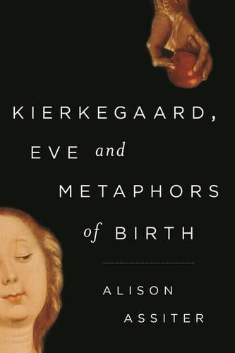 Паперова книга «Kierkegaard, Eve and Metaphors of Birth», автор Елісон Ассітер - фото №1