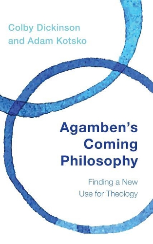 Бумажная книга «Agamben's Coming Philosophy: Finding a New Use for Theology», авторов Адам Коцко, Колби Дикинсон - фото №1