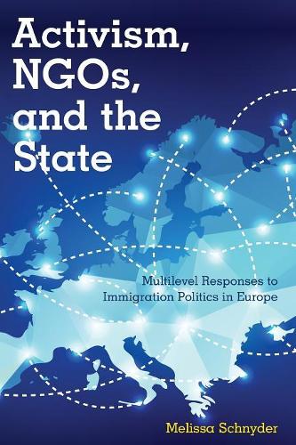 Бумажная книга «Activism, NGOs and the State: Multilevel Responses to Immigration Politics in Europe», автор Мелисса Шнайдер - фото №1