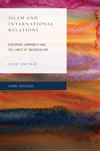 Паперова книга «Islam and International Relations: Exploring Community and the Limits of Universalism», автор Фаїз Шейх - фото №1