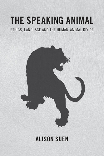 Бумажная книга «The Speaking Animal: Ethics, Language and the Human-Animal Divide», автор Элисон Суэн - фото №1