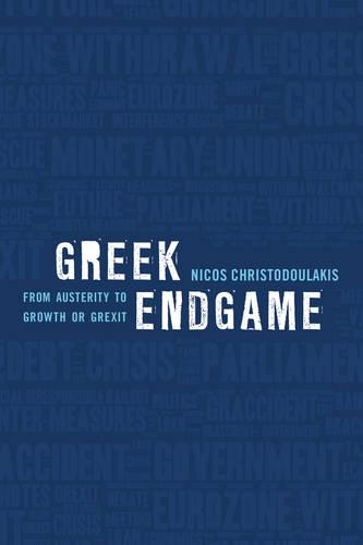 Бумажная книга «Greek Endgame: From Austerity to Growth or Grexit», автор Никос Христодулакис - фото №1