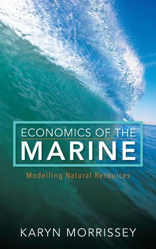Бумажная книга «Economics of the Marine: Modelling Natural Resources», автор Карин Моррисси - фото №1