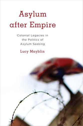 Бумажная книга «Asylum after Empire: Colonial Legacies in the Politics of Asylum Seeking», автор Люси Мэйблин - фото №1