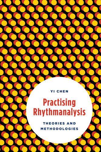 Паперова книга «Practising Rhythmanalysis: Theories and Methodologies», автор І Чен - фото №1