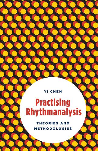 Паперова книга «Practising Rhythmanalysis: Theories and Methodologies», автор І Чен - фото №1