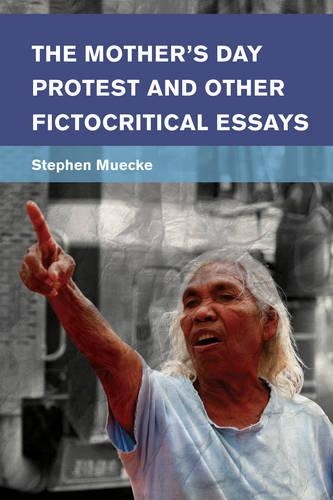 Бумажная книга «The Mother's Day Protest and Other Fictocritical Essays», автор Стивен Мюкке - фото №1
