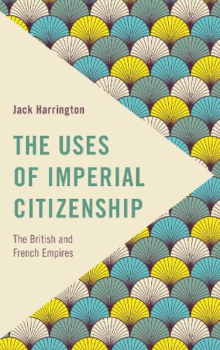 Бумажная книга «The Uses of Imperial Citizenship: The British and French Empires», автор Джек Харрингтон - фото №1
