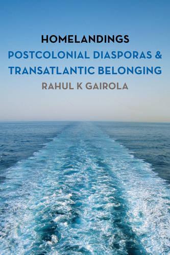Бумажная книга «Homelandings: Postcolonial Diasporas and Transatlantic Belonging», автор Рахул К. Гайрола - фото №1