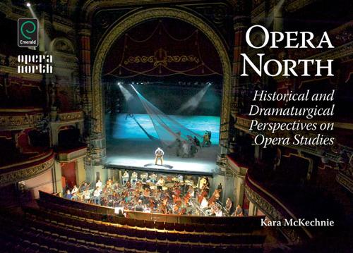 Бумажная книга «Opera North: Historical and Dramaturgical Perspectives on Opera Studies», автор Кара Маккечни - фото №1
