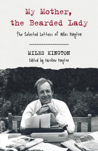 Бумажная книга «My Mother, The Bearded Lady: The Selected Letters of Miles Kington», автор Майлз Кингтон - фото №1