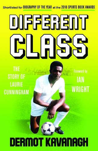 [object Object] «Different Class: The Story of Laurie Cunningham», автор Дермот Кавана - фото №1