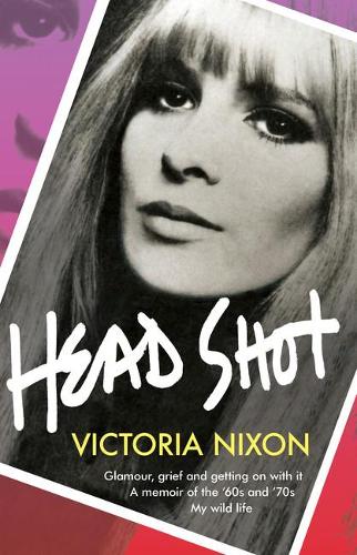 Паперова книга «Head Shot: Glamour, grief and getting on with it», автор Вікторія Ніксон - фото №1