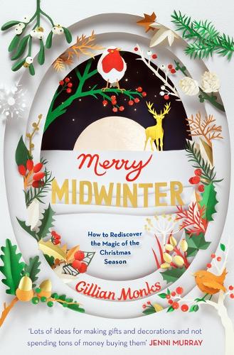Бумажная книга «Merry Midwinter: How to Rediscover the Magic of the Christmas Season», автор Джиллиан Монкс - фото №1
