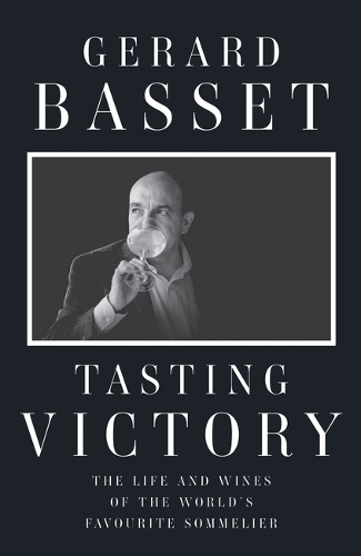 Паперова книга «Tasting Victory: The Life and Wines of the World's Favourite Sommelier», автор Жерар Бассет - фото №1