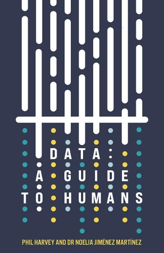[object Object] «Data: A Guide to Humans», авторов Ноэлия Хименес Мартинес, Фил Харви - фото №1