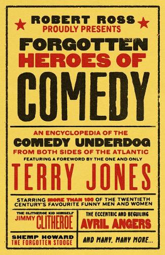 Паперова книга «Forgotten Heroes of Comedy: An Encyclopedia of the Comedy Underdog», автор Роберт Росс - фото №1