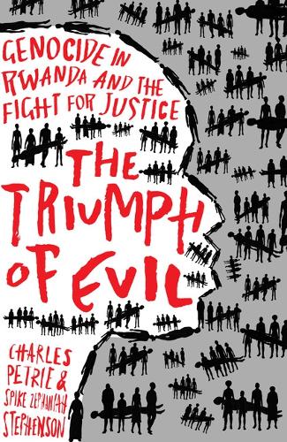 Бумажная книга «The Triumph of Evil: Genocide in Rwanda and the Fight for Justice», автор Чарльз Петри - фото №1