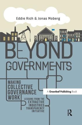 Бумажная книга «Beyond Governments: Making Collective Governance Work - Lessons from the Extractive Industries Transparency Initiative», авторов Эдди Рич, Йонас Моберг - фото №1