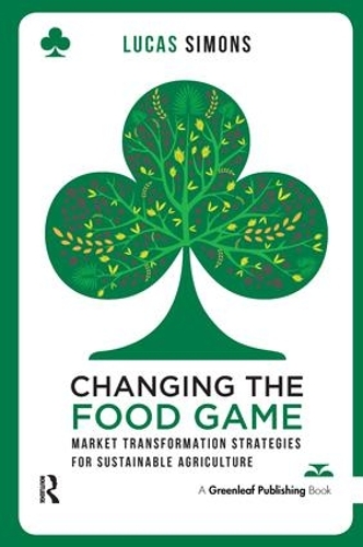 Бумажная книга «Changing the Food Game: Market Transformation Strategies for Sustainable Agriculture», автор Лукас Симонс - фото №1