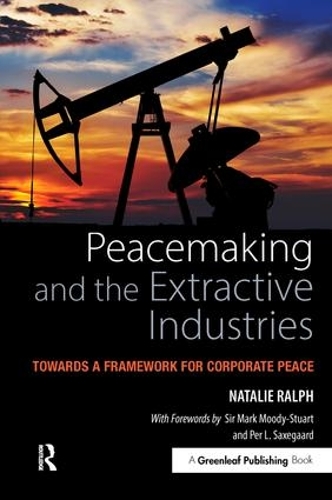 Бумажная книга «Peacemaking and the Extractive Industries: Towards a Framework for Corporate Peace», автор Натали Ральф - фото №1