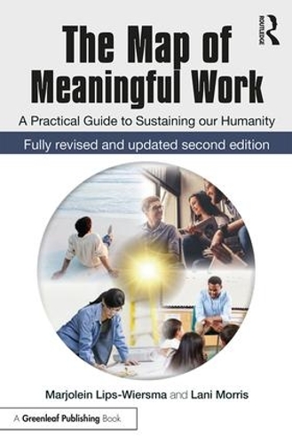 Бумажная книга «The Map of Meaningful Work (2e): A Practical Guide to Sustaining our Humanity», авторов Лани Моррис, Марджолейн Липс Вирсма - фото №1